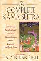 The Complete Kama Sutra : The First Unabridged Modern